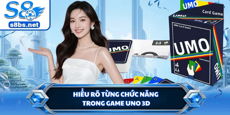 Hiểu rõ từng chức năng trong game Uno 3D