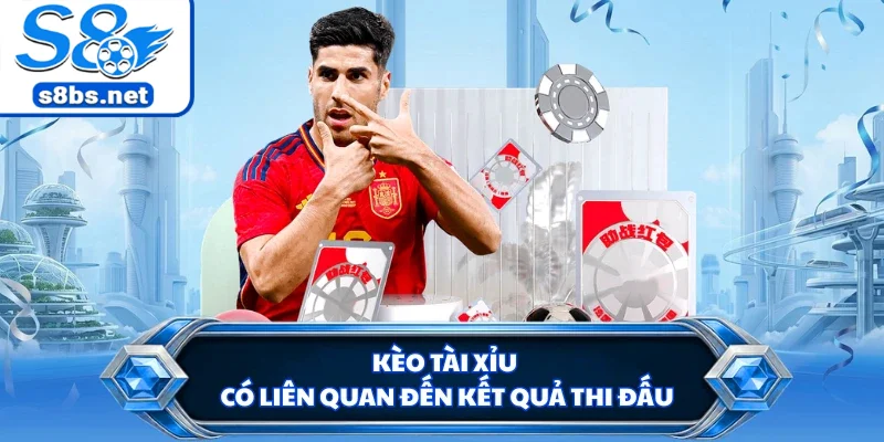 Kèo tài xỉu có liên quan đến kết quả thi đấu