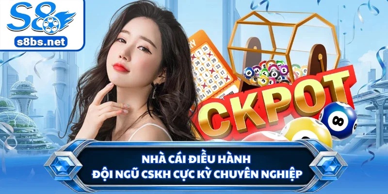 Nhà cái điều hành đội ngũ CSKH cực kỳ chuyên nghiệp