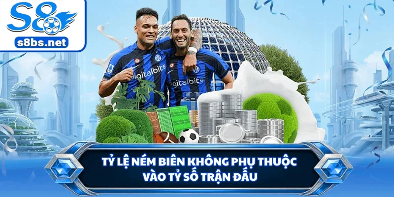 Kèo Ném Biên S8 - Hình Thức Dự Đoán Bóng Đá Mới Mẻ 2 Tỷ lệ ném biên không phục thuộc vào tỷ số trận đấu