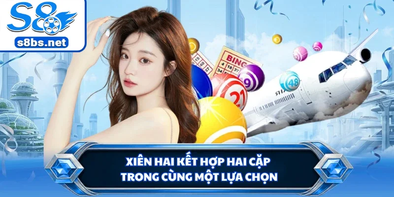 Xiên hai kết hợp hai cặp trong cùng một lựa chọn